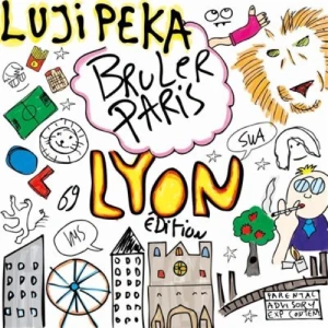 Lujipeka - Bruler Paris Édition Lyon | Winyl