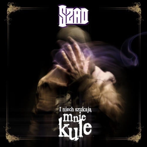 Szad - I niech szukają mnie kule | CD