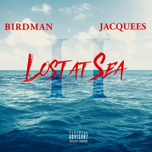 Birdman &Jacquees - Lost At Sea II | CD