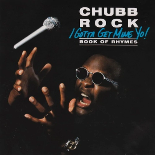Chubb Rock - I Gotta Get Mine Yo! (Book Of Rhymes) | CD